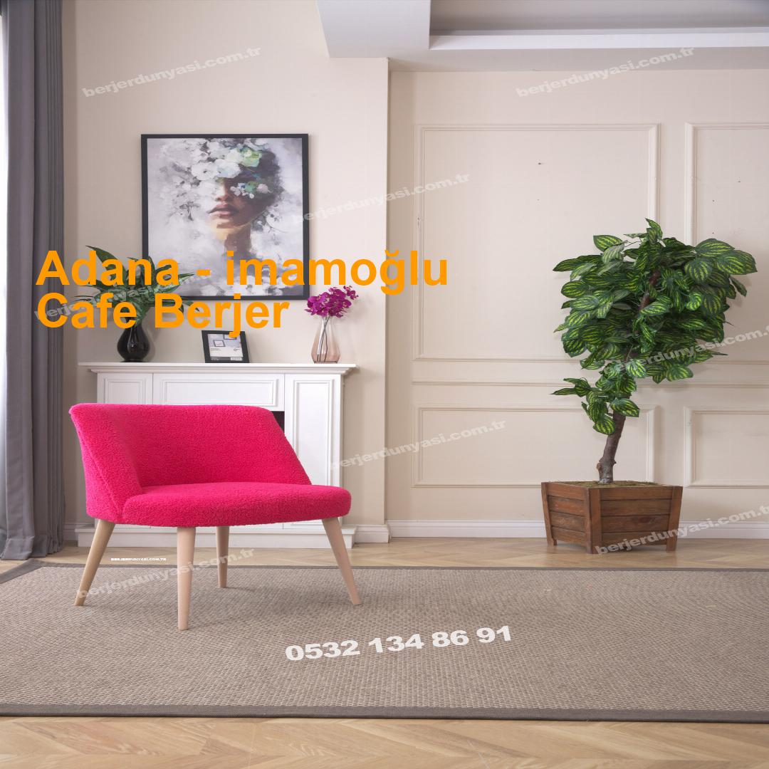 Adana imamoğlu Cafe Berjer